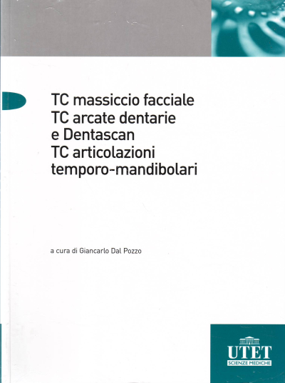 TC massiccio facciale - TC arcate dentarie e Dentascan - TC articolazioni temporo-mandibolari